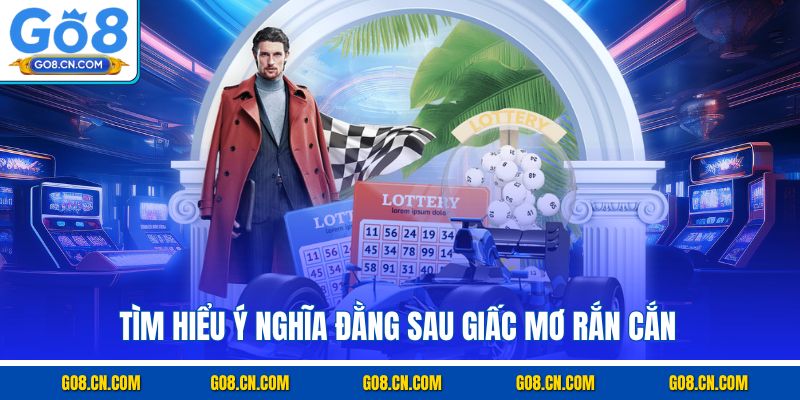 Tìm hiểu ý nghĩa đằng sau giấc mơ rắn cắn